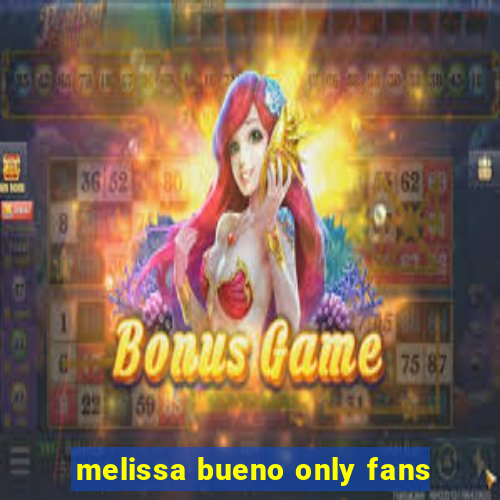 melissa bueno only fans